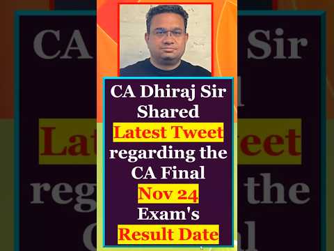 CA Dhiraj Sir Shared Latest Tweet Regarding the CA Final Nov 24 Result Date #shorts