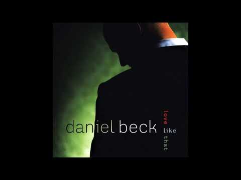 Daniel Beck - Love Like That (Full Album)