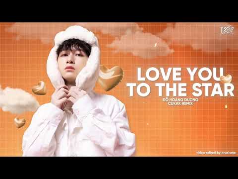 Love You To The Star - Đỗ Hoàng Dương「Cukak Remix」/ Audio Lyrics Video