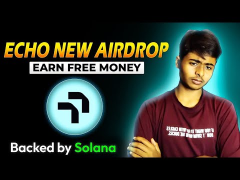 🪂Backed by Solana | Echo SocialFi Wallet Airdrop Detail Video Guide | Earn Free Money