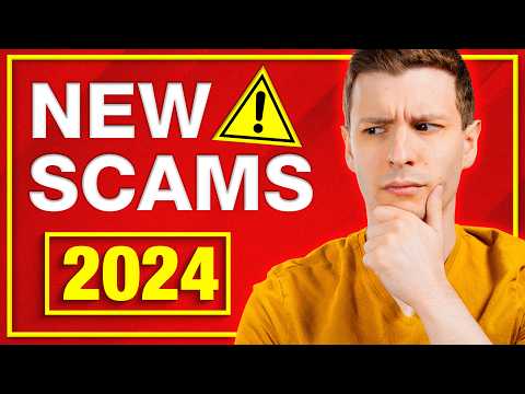 New Scams to Watch Out For (2024)