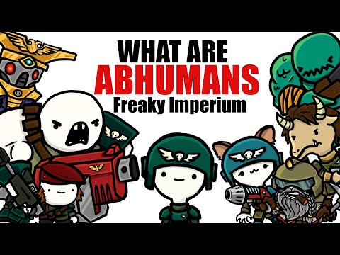 Abhumans Explained: Silly Wacky Freakazoids | Warhammer 40k Lore