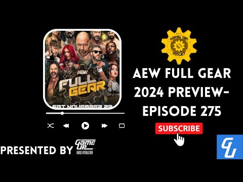 AEW Full Gear 2024 Preview- Episode 275