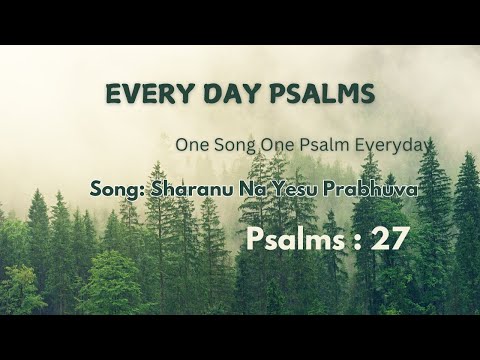 EVERY DAY PSALMS / SHARANU NA YESU PRABHUVA / Psalms 27