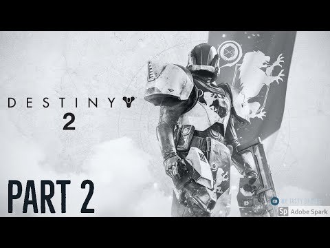 Destiny 2 gameplay walkthrough part 2