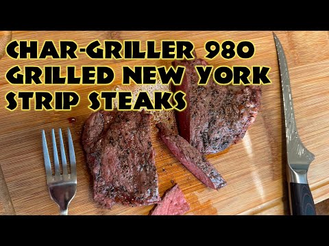 Char Griller 980 - Grilled Steaks | New York Strip Steaks | Grilled Steaks