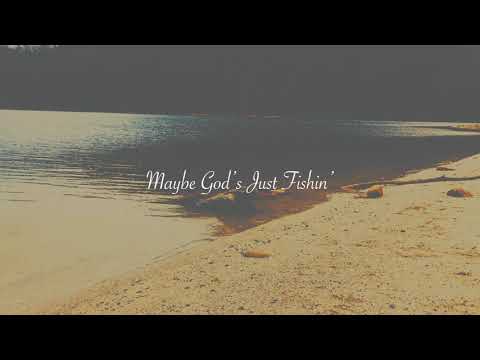 Matt Stillwell -God's Just Fishin' Lyric Video