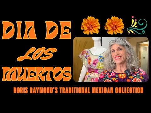 Doris Raymond's Traditional Mexican Collection- In Honor of Dia De Los Muertos