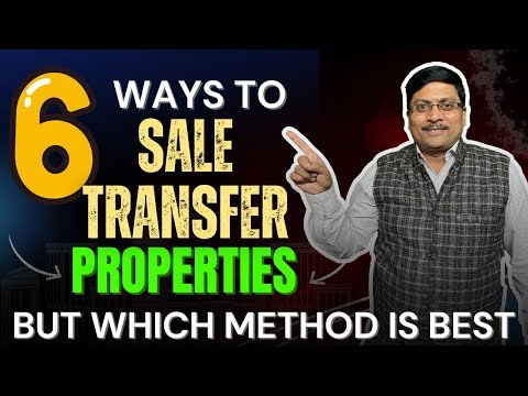 6 Ways to Transfer Property in 2025 | Precaution While Selling Property | How to Sale Property |