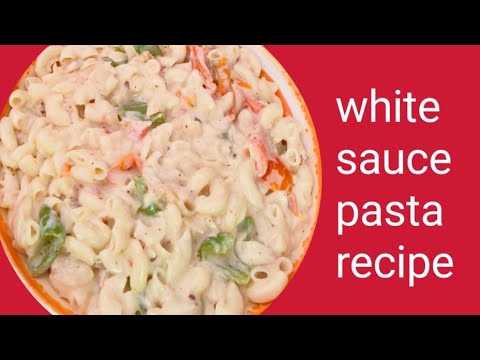 white sauce pasta recipe बच्चो के लिए बनाए क्रीमी चीजी व्हाइट सॉस पास्ता घर पर pasta in white sauce