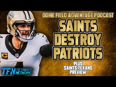 Saints Destroy Patriots 34-0 + Texans Preview | Dome Field Advantage Podcast - #nfl #football #live