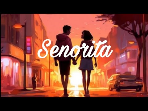 Senorita song by Camila Cabilo &shawn Mendes (Lofi+slowed+reverb)