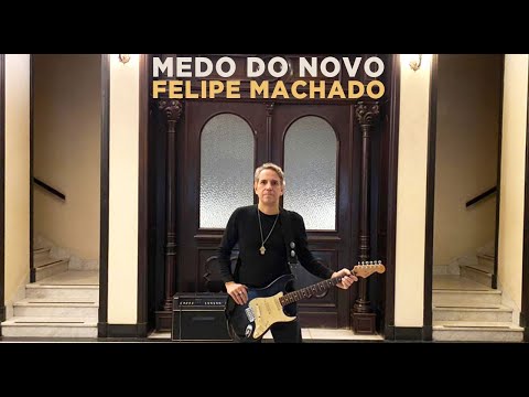 "Medo do Novo"  |  Felipe Machado