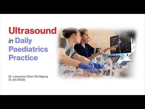 [by Request] Ultrasound in Paediatrics in Daily Practice by Dr  Lawrence Chan Chi Ngong (5 Jan 2022)