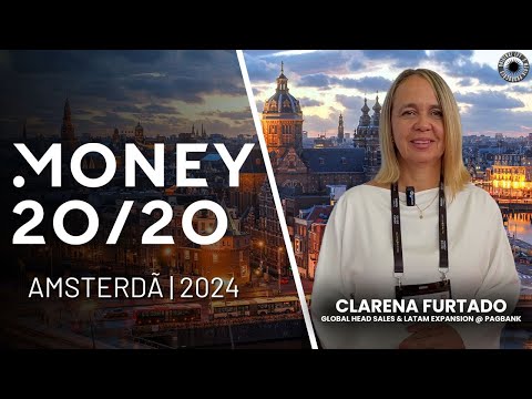 Clarena Furtado - Global Head Sales & Latam Expansion @ PagBank - Money 20/20 - Amsterdã 2024