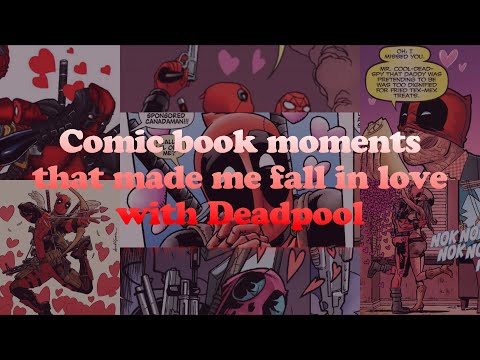 Comic book moments that made me fall in love with Deadpool