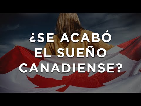 ¿Canadá ya no vale la pena?