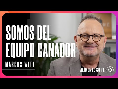 Somos del Equipo Ganador - Marcos Witt #AlimenteSuFe