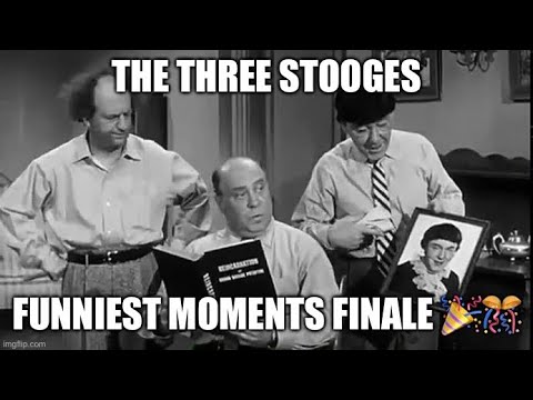 The Three Stooges Funniest Moments Finale 🎉🎉🎊🎊 (With Sad Ending)