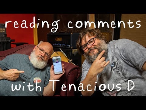 Reading Comments with Tenacious D