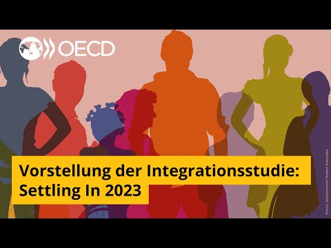 Vorstellung der OECD-Integrationsstudie Settling In 2023