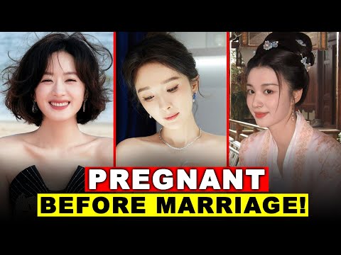 Top Chinese Actresses Who Got Pregnant Before Marriage 2024