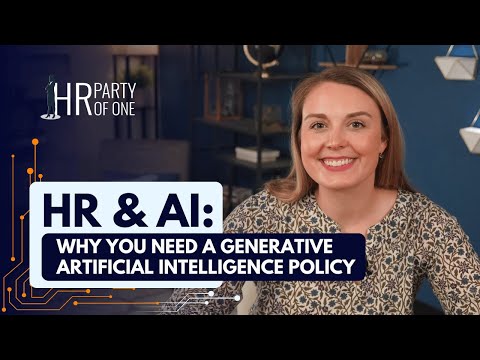 HR & AI: Why You Need a Generative Artificial Intelligence Policy---Yesterday