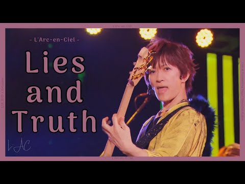 Lies and Truth - L’Arc~en~Ciel  [L’ArCasino Live]