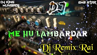 Dj Rai_Me Hu Lambardar🎶मैं हूं लंबरदार डीजे राई |देशराज नरवरिया💞Hard Bass💞Gms Mix 🎶Dj King Mungaoli