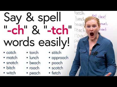 Learn English: Say & spell -CH and -TCH words easily