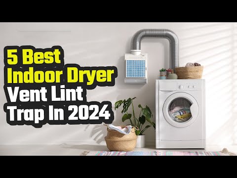 Best Indoor Dryer Vent Lint Trap In 2024