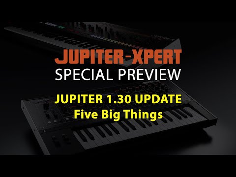 JUPITER 1.30 Update - 5 Big Things | Special Preview for JUPITER-X and Xm from JUPITER-Xpert