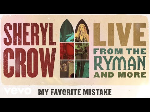 Sheryl Crow - My Favorite Mistake (Live From the Ryman / 2019 / Audio)