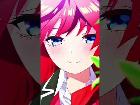 Nakano Itsuki edit - Go-toubun no Hanayome (The Quintessential Quintuplets)