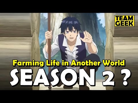 Farming Life in Another World Season 2 - WHEN WILL IT BE RELEASED ?