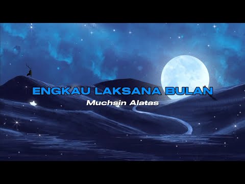 ENGKAU LAKSANA BULAN by Muchsin Alatas (with lyric)