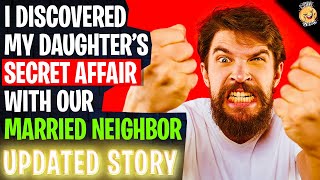 I Discovered My Daughter's SECRET Affair with My Married Neighbor! r/Relationships