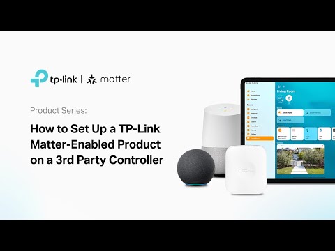 How to Set Up a TP-Link Matter-Enabled Product on a 3rd Party Controller