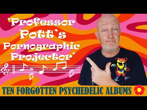 Top Ten Forgotten Psychedelic Albums (Trippy, Twisted & Indecent)