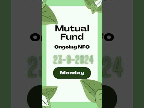 Ongoing NFO: 23-Sep-2024 #nfo #newfundoffering #nse #bse #sme #mutualfunds  #moneytips #ongoingnfo