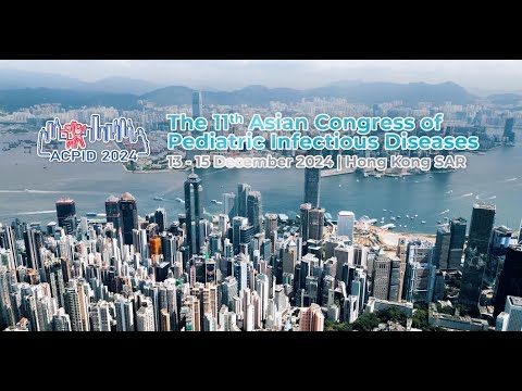 The 11th Asian Congress of Pediatric Infectious Disease in Hong Kong (13-15 Dec 2024) Highlights