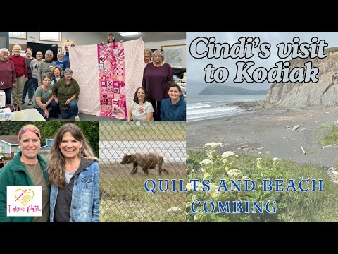 Cindi's in Kodiak, AK visiting The Bear Paw Quilter's and visiting some of the area beaches!