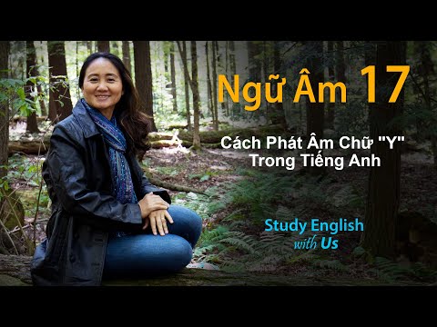 Study English - Ngữ Âm:  Cách Phát Âm Chữ "Y" Trong Tiếng Anh