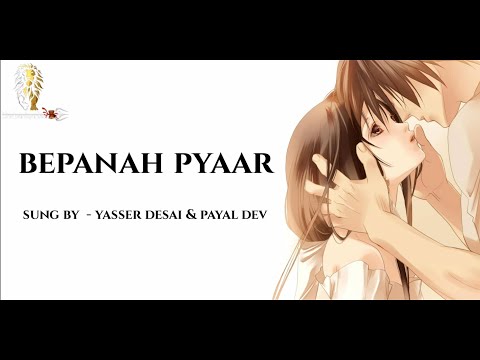 Bepanah Pyaar (Lyrics) | Yasser Desai & Payal Dev | Sharad Malhotra & Surbhi Chandna | Shabbir Ahmed