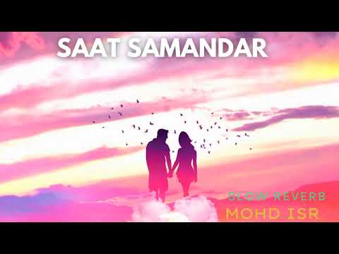 Saat Samundar Paar Slow Reverb Mohd ISR