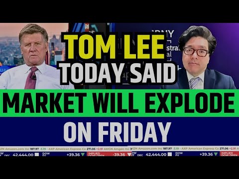 Fundstrat's Tom Lee Said Market Will Explode On Friday | Stock Market