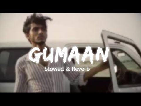 Gumaan ( Slowed & Reverb ) | Young stunners | Talha anjum | Talha Yunus