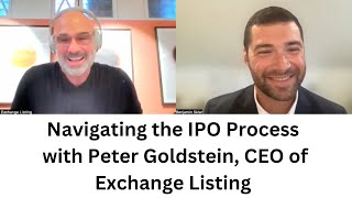 How to Go Public with Peter Goldstein, CEO of Exchange Listing