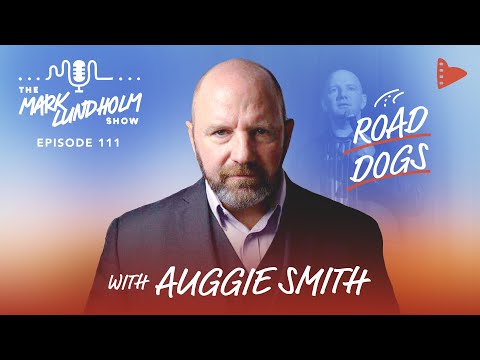 "Road Dogs" with Auggie Smith: Mark Lundholm Show Episode 111