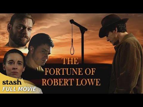 The Fortune of Robert Lowe | Western | Full Movie | Cowboys